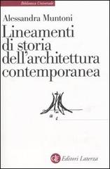 Lineamenti di storia dell'architettura contemporanea di Alessandra Muntoni edito da Laterza