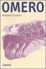 Omero. Introduzione allo studio dell'epica greca arcaica di Andrea Ercolani edito da Carocci