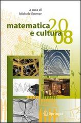 Matematica e cultura 2008 edito da Springer Verlag