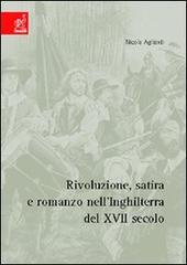 Rivoluzione, satira e romanzo dell'Inghilterra del 17° secolo di Nicola Agliardi edito da Aracne