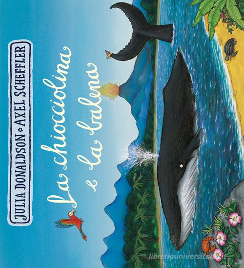 La chiocciolina e la balena. Ediz. a colori di Julia Donaldson -  9788867147939 in Fiabe e storie illustrate