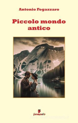 Libro Piccolo mondo antico di Antonio Fogazzaro di Fermento