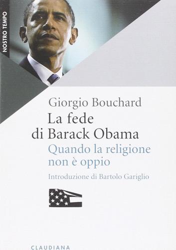 La fede di Barack Obama. Quando la religione non è oppio di Giorgio Bouchard edito da Claudiana