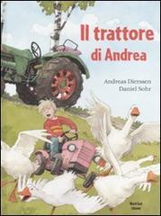 Il trattore di Andrea di Andreas Dierssen, Daniel Sohr edito da Nord-Sud