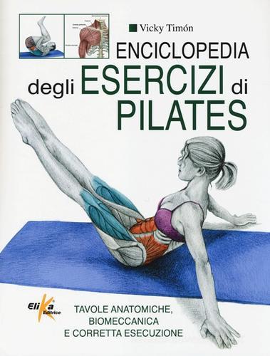 Enciclopedia degli esercizi di pilates di Vicky Timon edito da Elika