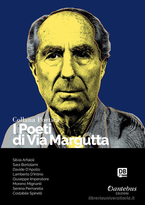 I poeti di Via Margutta. Collana poetica vol.64 edito da Dantebus