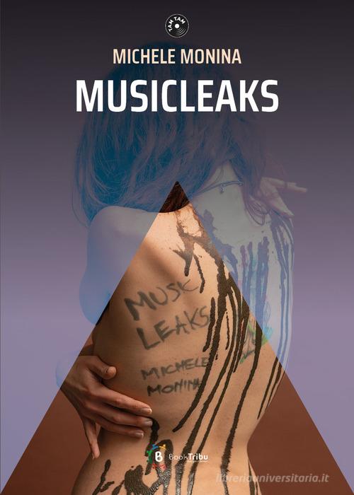 Musicleaks di Michele Monina edito da BookTribu