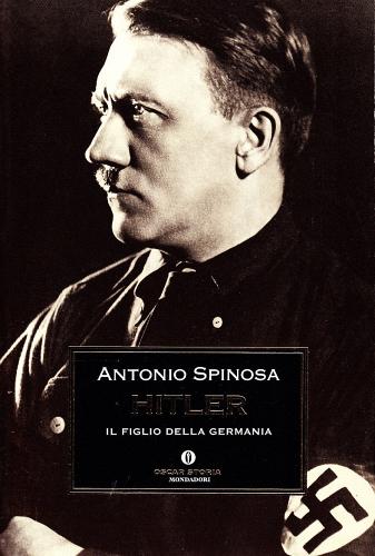 Hitler di Antonio Spinosa edito da Mondadori