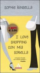 I love shopping con mia sorella di Sophie Kinsella edito da Mondadori