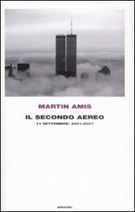 Il secondo aereo. 11 settembre: 2001-2007 di Martin Amis edito da Einaudi