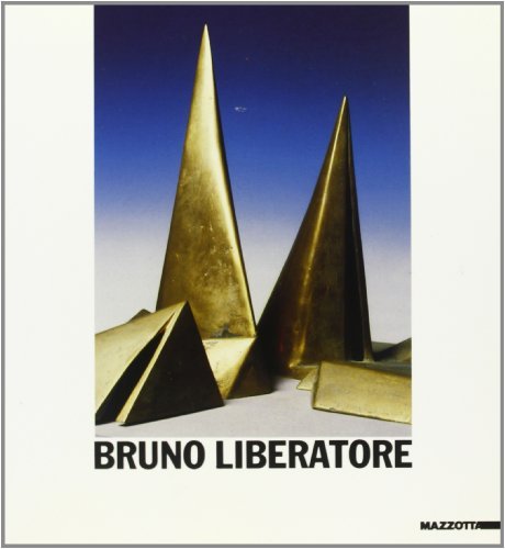 La scultura di Bruno Liberatore. Catalogo della mostra (Penne, 1987) edito da Mazzotta