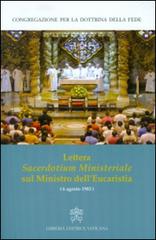Lettera sacerdotium ministeriale sul Ministro dell'Eucaristia (6 Agosto 1983) edito da Libreria Editrice Vaticana