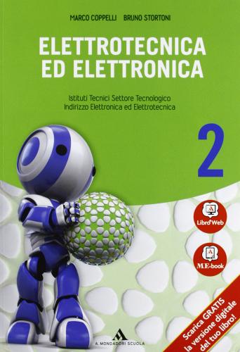 Elettrotecnica ed elettronica. Per gli Ist. tecnici industriali. Con espansione online vol.2 di Coppelli, Stortoni edito da Mondadori Scuola