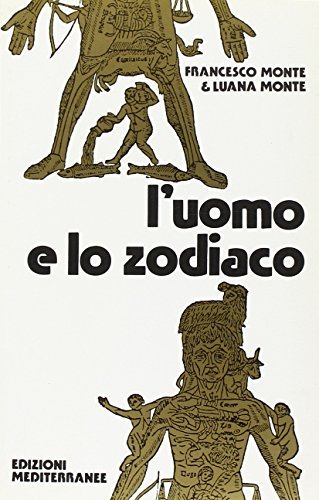 L' uomo e lo zodiaco di Francesco Monte, Luana Monte edito da Edizioni Mediterranee