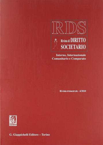 RDS. Rivista di diritto societario interno, internazionale comunitario e comparato (2010) vol.4 edito da Giappichelli