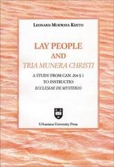 Lay people an «tria munera Christi». A study from can. 204 § 1 to «instructio Ecclesiae de mysterio» di Leonard M. Kizito edito da Urbaniana University Press
