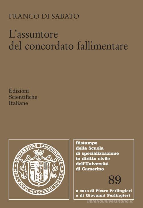 L' assuntore del concordato fallimentare di Franco Di Sabato edito da Edizioni Scientifiche Italiane