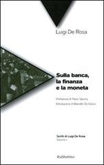 Sulla banca, la finanza e la moneta di Luigi De Rosa edito da Rubbettino