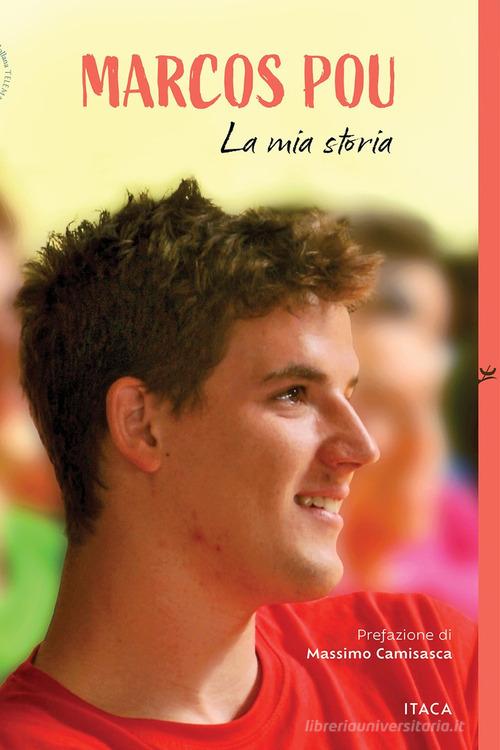 La mia storia di Marcos Pou edito da Itaca (Castel Bolognese)