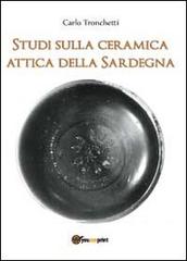 Studi sulla ceramica attica della Sardegna di Carlo Tronchetti edito da Youcanprint