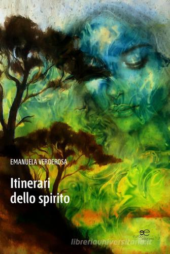 Itinerari dello spirito di Emanuela Verderosa edito da Europa Edizioni