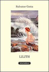 Lilith di Salvator Gotta edito da Solfanelli