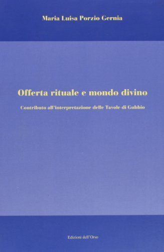 Offerta rituale e mondo divino di M. Luisa Porzio Gernia edito da Edizioni dell'Orso