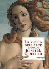La storia dell'arte raccontata da Ernst H. Gombrich di Ernst H. Gombrich edito da Leonardo Arte