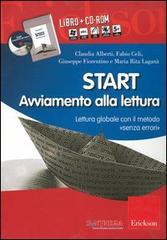 Start. Avviamento alla lettura. Lettura globale con il metodo «senza errori». Kit. Con CD-ROM edito da Centro Studi Erickson