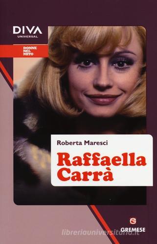Raffaella Carrà di Roberta Maresci edito da Gremese Editore