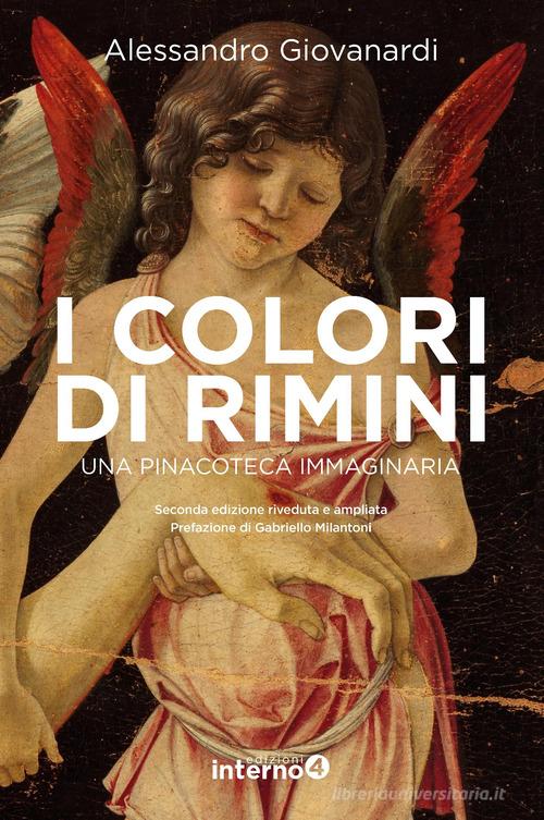 I colori di Rimini. Una pinacoteca immaginaria di Alessandro Giovanardi edito da Edizioni Interno4