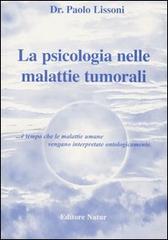 La psicologia nelle malattie tumorali di Paolo Lissoni, Giusy Messina edito da Natur Editore
