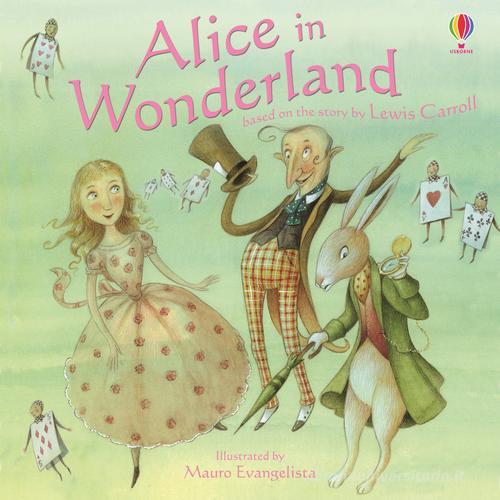 Alice in wonderland di Lesley Sims edito da Usborne