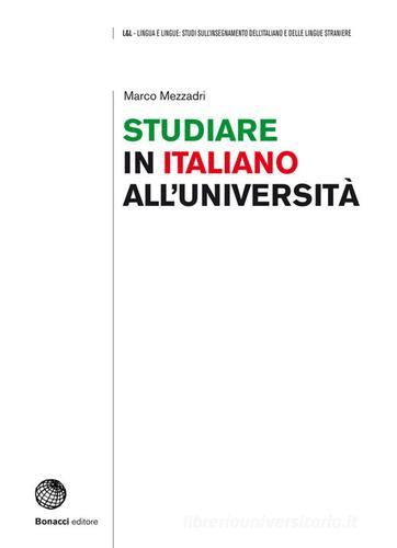 Studiare in italiano all'università. Prospettive e strumenti di Marco Mezzadri edito da Loescher