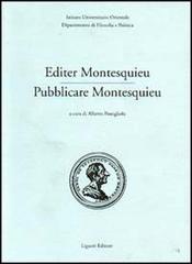 Editer Montesquieu-Pubblicare Montesquieu edito da Liguori