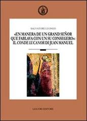 «En manera de un grand señor que fablava con un su consegero»: il conde Lucanor di Juan Manuel di Salvatore Luongo edito da Liguori