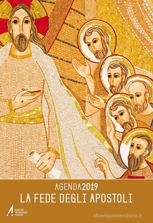 La fede degli apostoli. Agenda 2019 di Valentino Salvoldi edito da EMP