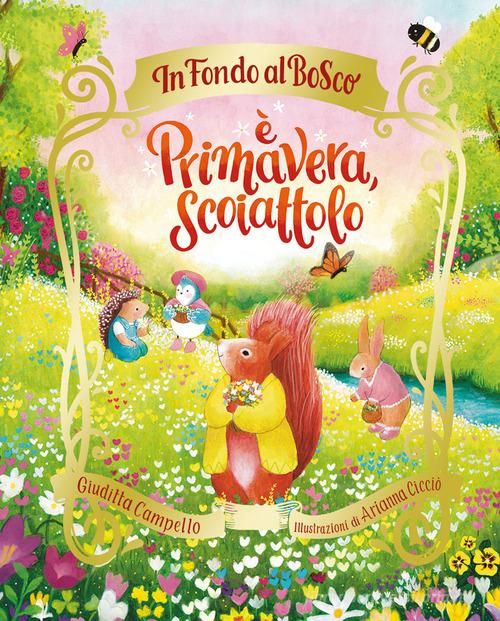 È primavera, Scoiattolo. Ediz. a colori di Giuditta Campello edito da Emme Edizioni