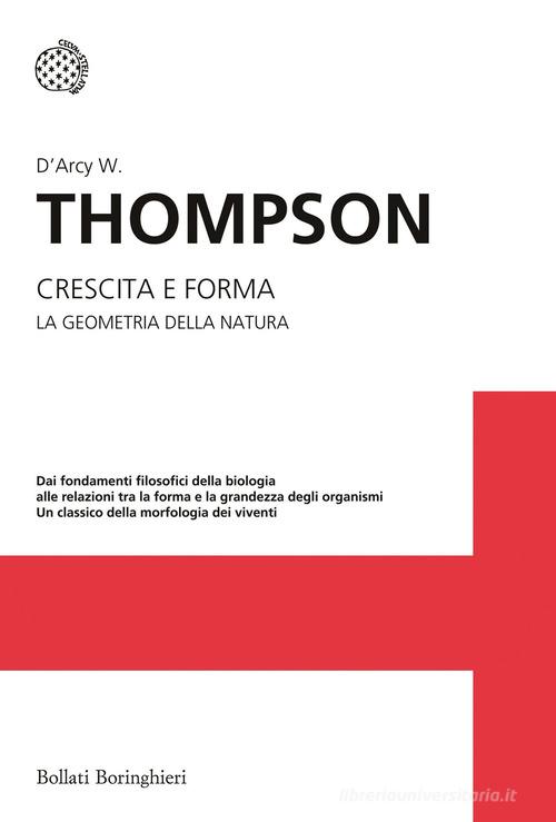 Crescita e forma. La geometria della natura di W. Thomson D'Arcy edito da Bollati Boringhieri