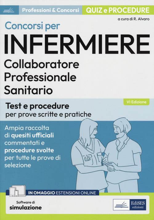 Concorsi per infermiere: test e procedure. Con software di simulazione edito da Edises professioni & concorsi