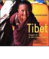Tibet. Viaggio nel cuore di una cultura secolare. Ediz. illustrata di Matthieu Ricard edito da Mondadori Electa
