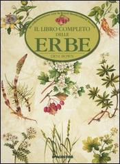 Il libro completo delle erbe. Una grande guida per riconoscere, coltivare, utilizzare le erbe di tutto il mondo di Deni Bown edito da De Agostini