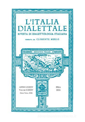 L'Italia dialettale. Rivista di dialettologia italiana (2024) vol. 85 edito da Edizioni ETS