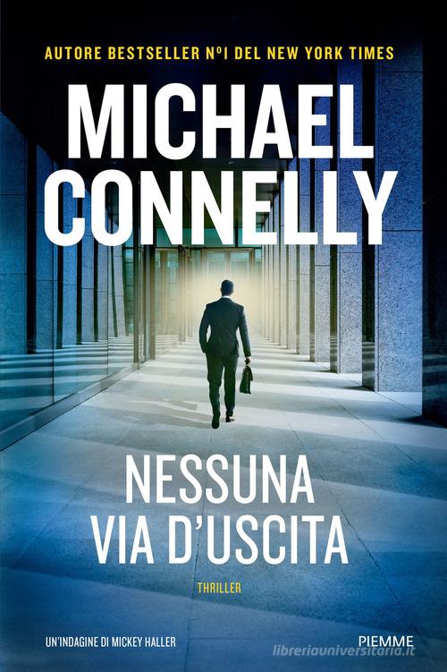 Libro Nessuna via d'uscita di Michael Connelly Thriller di Piemme