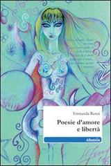 Poesie d'amore e libertà di Fernanda Renzi edito da Gruppo Albatros Il Filo