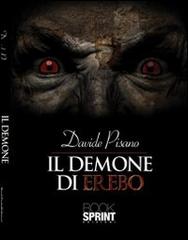 Il demone di erebo di Davide Pisano edito da Booksprint