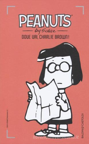 Dove vai, Charlie Brown! vol. 11 di Charles M. Schulz edito da Baldini + Castoldi