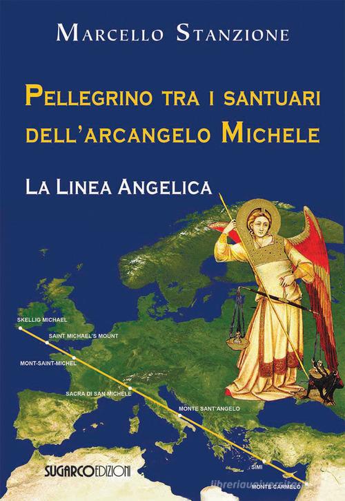 Pellegrino tra i santuari dell arcangelo Michele. La linea