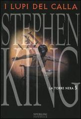 I lupi del Calla. La torre nera vol.5 di Stephen King edito da Sperling & Kupfer
