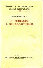 Il Petrarca e gli agostiniani di Ugo Mariani edito da Storia e Letteratura
